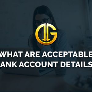 What are Acceptable Bank account Details?