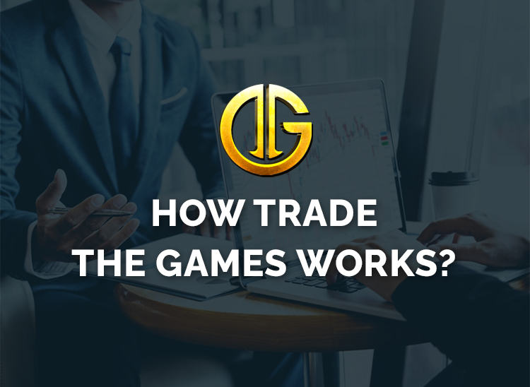 How Trade the Games Works?