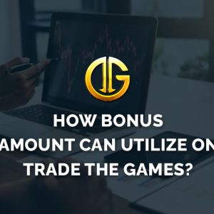 How Bonus Amount can utilize on Trade the Games?