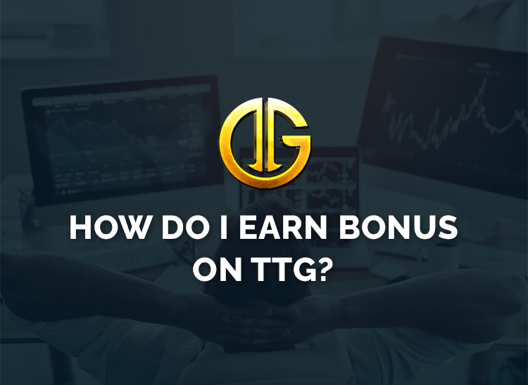 How do I earn bonus on TTG?