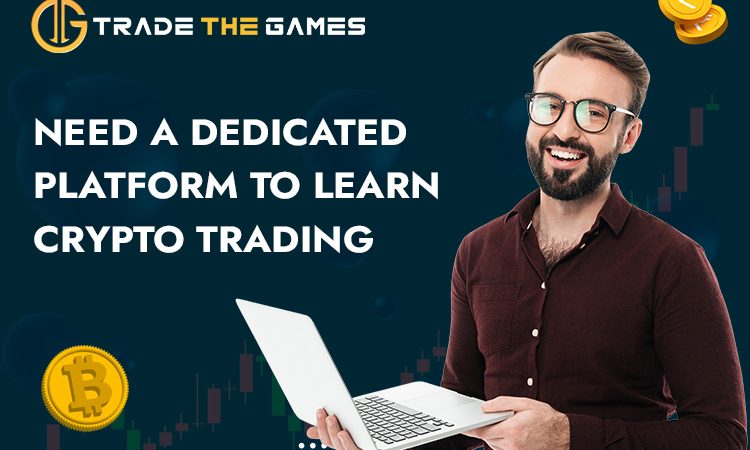 Why Do We Need A Dedicated Platform To Learn Crypto Trading?