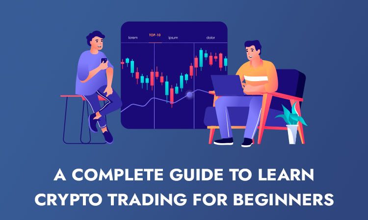 A Complete Guide to Learn Crypto Trading for Beginners