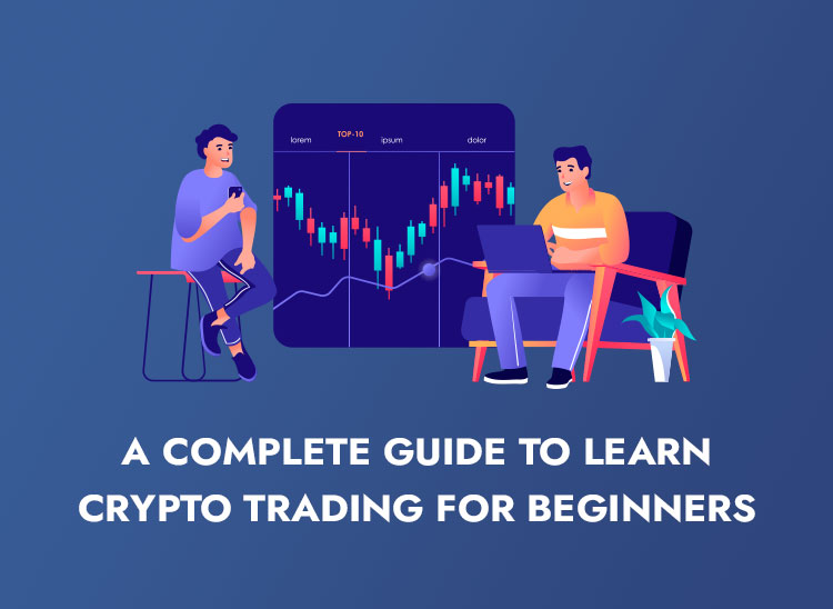 A Complete Guide to Learn Crypto Trading for Beginners
