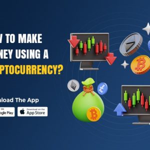 How To Make Money Using A Cryptocurrency?