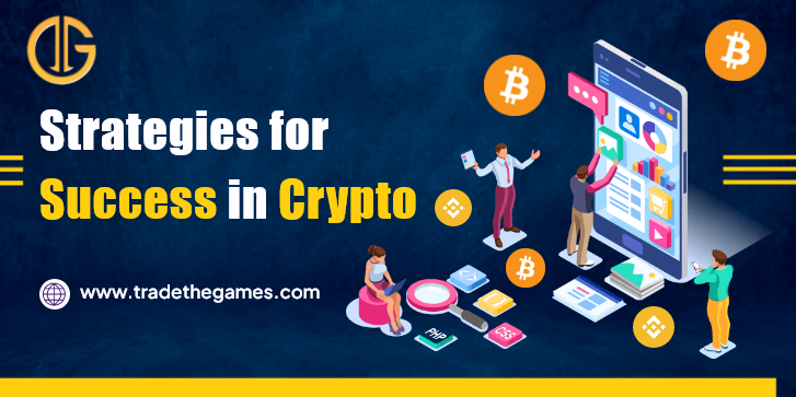 Strategies for Success in Crypto – Trade The Games